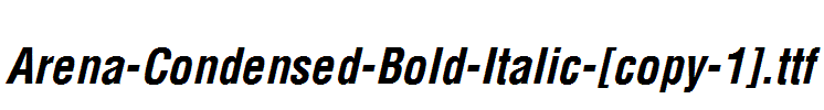 Arena-Condensed-Bold-Italic-[copy-1].ttf